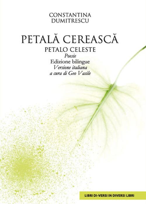 Petalã cereascã. Petalo celeste. Ediz. rumena e italiana - Constantina Dumitrescu - copertina