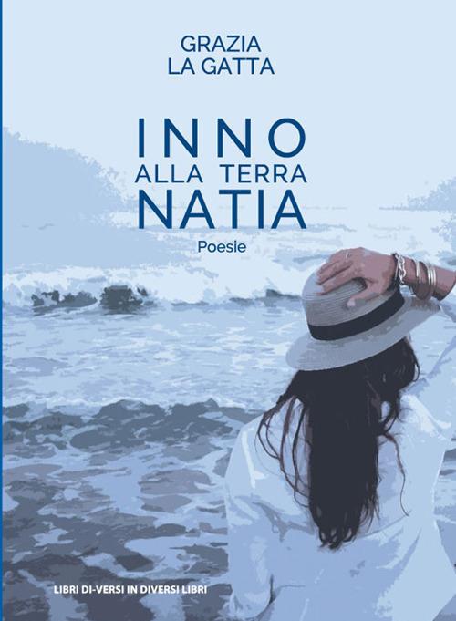 Inno alla terra natia - Grazia La Gatta - copertina