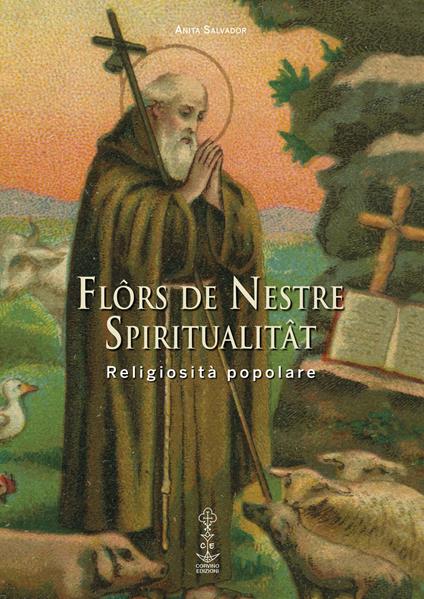 Flôrs de nestre spiritualitât. Religiosità popolare - Anita Salvador - copertina