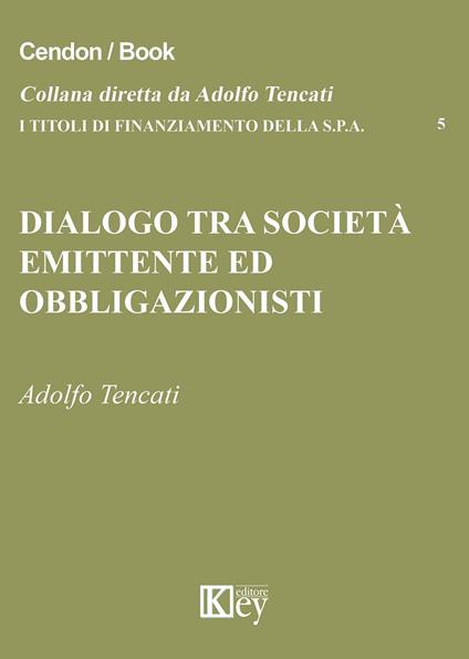 Dialogo tra società emittente ed obbligazionisti - Adolfo Tencati - copertina