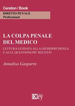 La colpa penale del medico. Lettura guidata alla giurisprudenza e alle questioni più recenti