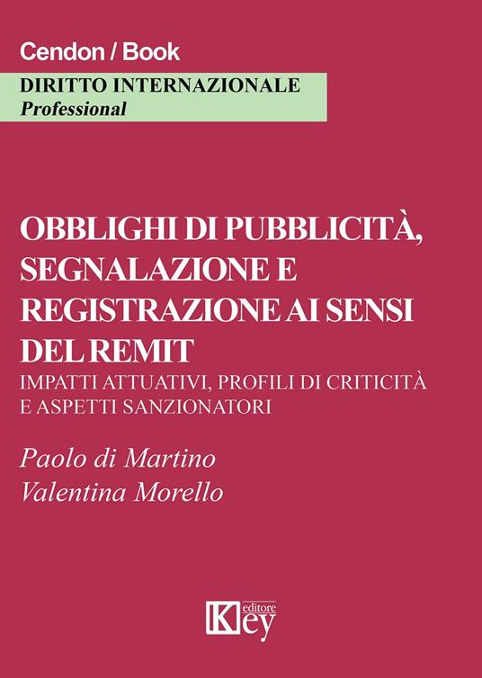 Obblighi di pubblicità, segnalazione e registrazione ai sensi del remit. Impatti attuativi, profili di criticità e aspetti sanzionatori - Paolo Di Martino,Valentina Morello - copertina