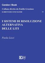 I sistemi di risoluzione alternativa delle liti