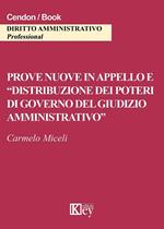 Prove nuove in appello e “distribuzione dei poteri di governo del giudizio amministrativo”