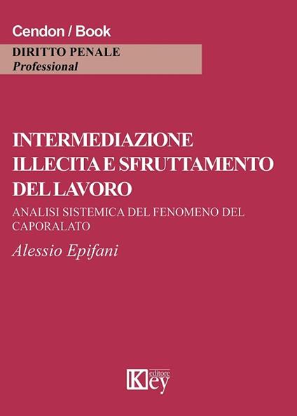 Intermediazione illecita e sfruttamento del lavoro - Alessio Epifani - ebook