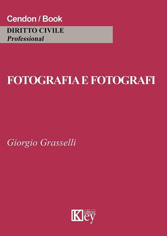 FOTOGRAFIA E FOTOGRAFI - Giorgio Grasselli - ebook