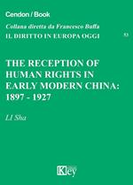 THE RECEPTION OF HUMAN RIGHTS IN EARLY MODERN CHINA: 1897 - 1927