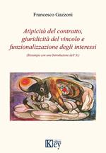 Atipicità del contratto, giuridicità del vincolo e funzionalizzazione degli interessi