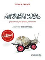 Cambiare marcia per cambiare lavoro. Più servizi, più qualità, meno ore