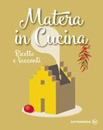 Matera in cucina. Ricette e racconti