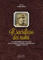 Il sacrificio dei nomi. Il contributo lucano alla Prima guerra mondiale: 7350 caduti