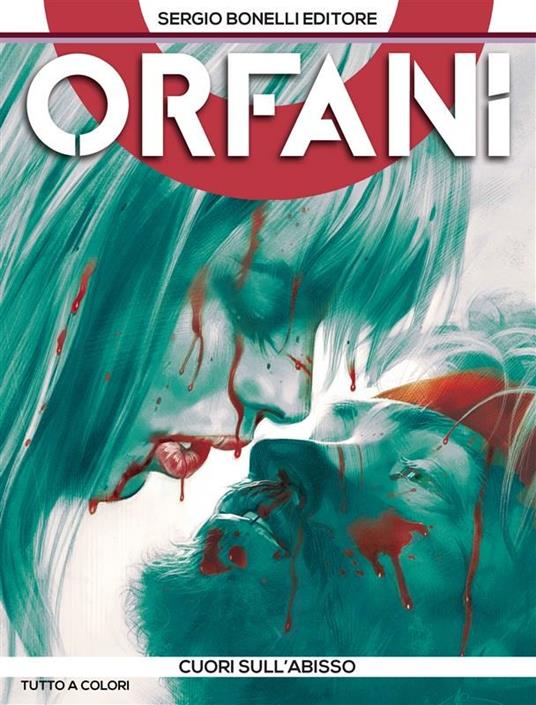 Cuori sull'abisso. Orfani. Vol. 10 - Massimo Carnevale,Matteo Cremona,Roberto Recchioni - ebook