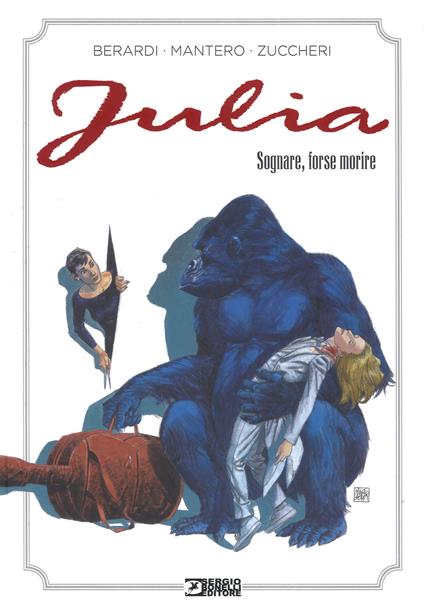 Sognare, forse morire. Julia - Giancarlo Berardi,Maurizio Mantero,Laura Zuccheri - copertina