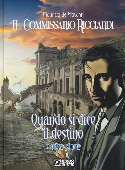 Quando si dice il destino e altre storie. Il commissario Ricciardi - Maurizio de Giovanni - copertina