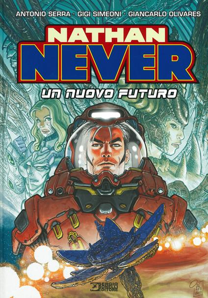 Nathan Never. Un nuovo futuro - Antonio Serra,Gigi Simeoni,Giancarlo Olivares - copertina