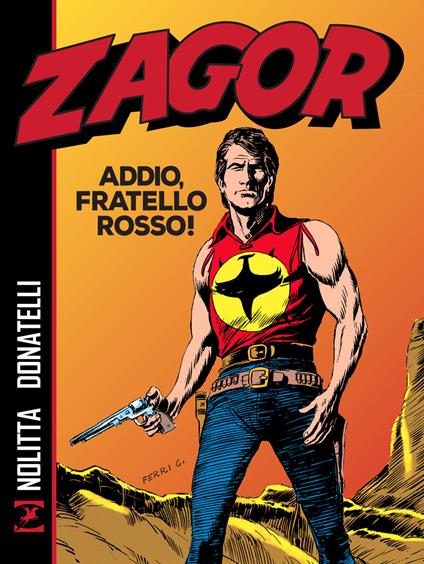 Zagor. Addio, fratello rosso! - Guido Nolitta,Franco Donatelli - copertina