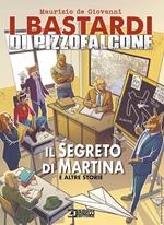 Il segreto di Martina e altre storie. I bastardi di Pizzofalcone