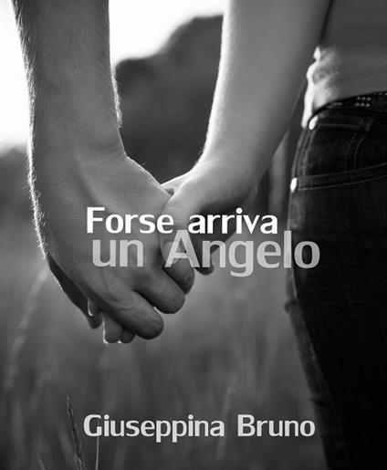 Forse arriva un angelo - Giuseppina Bruno - copertina