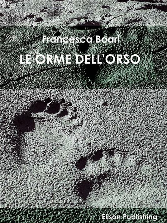 Le orme dell'orso - Francesca Boari - ebook