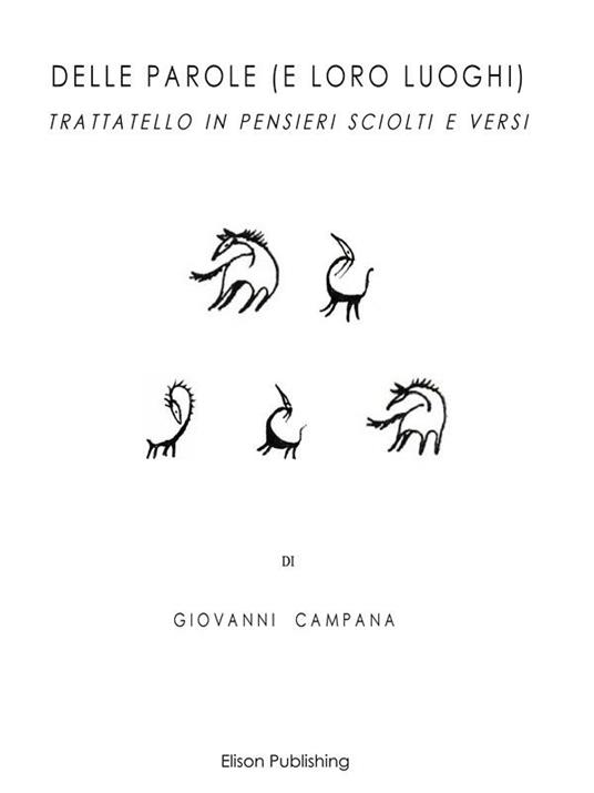 Delle parole (e loro luoghi). Trattatello in pensieri sciolti e versi - Giovanni Campana - ebook