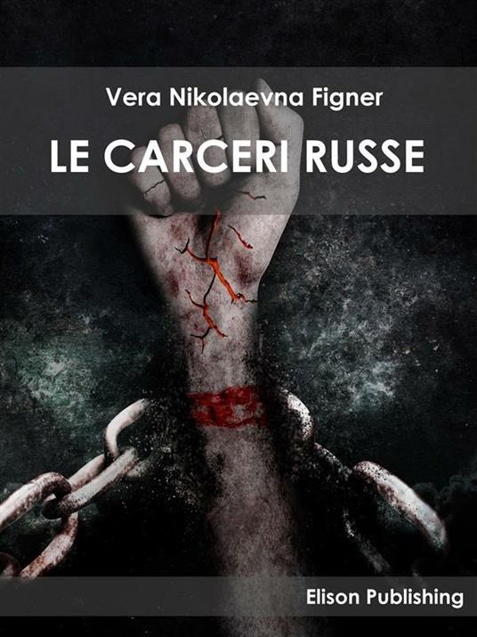 Le carceri russe - Vera Nikolaevna Figner - ebook