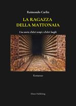 La ragazza della mattonaia. Una storia d'altri tempi e d'altri luoghi