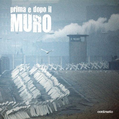 Prima e dopo il muro. Ediz. illustrata - copertina