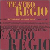 Teatro Regio. Ediz. italiana, inglese e francese - Sarah Moon - copertina