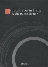 La fotografia in Italia. A che punto siamo? Con DVD - copertina