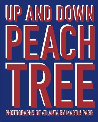 Up and down Peachtree. Photographs of Atlanta - Martin Parr - copertina