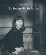 La fotografia in Italia (1945-1975). Ediz. illustrata