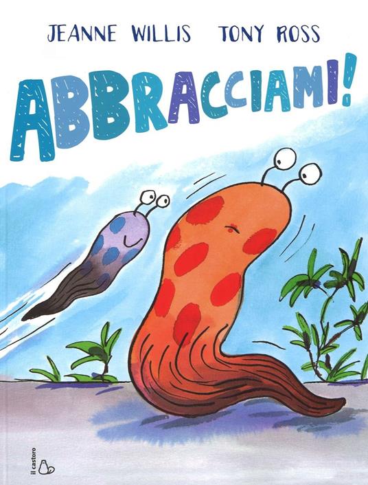 Abbracciami! Ediz. illustrata - Jeanne Willis - copertina