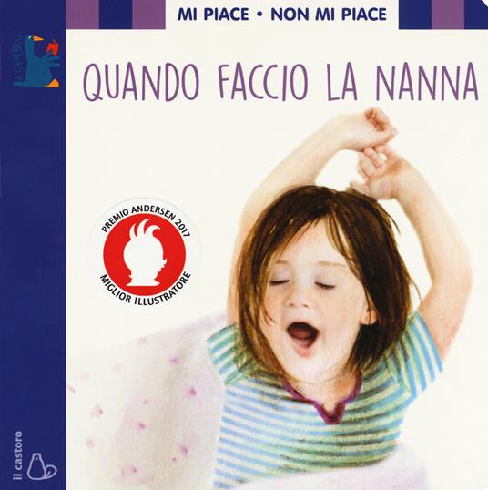 Mi piace non mi piace. Quando faccio la nanna - Lodovica Cima - copertina