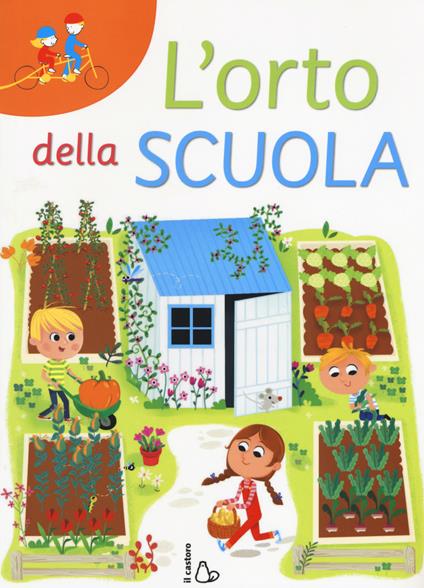 L'orto della scuola. Ediz. a caratteri grandi - Chiara Nocentini - copertina