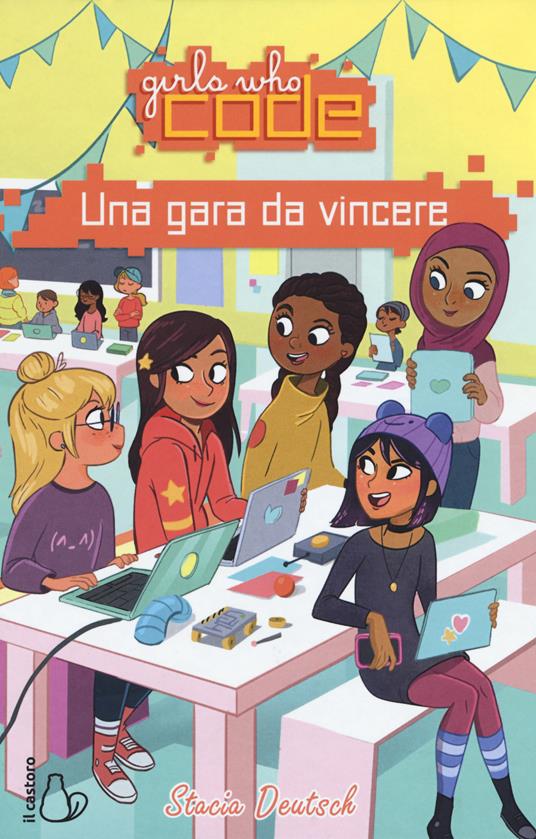 Una gara da vincere. Girls who code - Stacia Deutsch - copertina