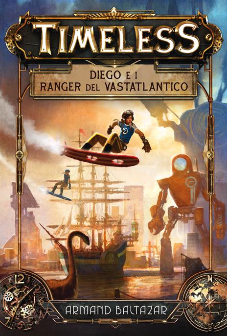 Diego e i ranger del Vastatlantico. Timeless - Armand Baltazar - copertina