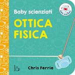 Ottica fisica. Baby scienziati