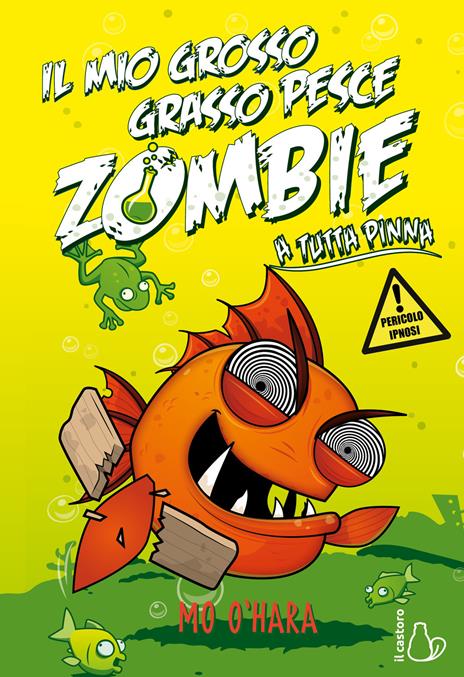 Il mio grosso grasso pesce zombie. A tutta pinna. Vol. 3 - Mo O'Hara - copertina