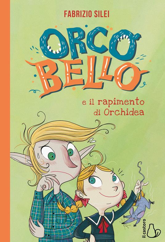 Orcobello e il rapimento di Orchidea - Fabrizio Silei - copertina