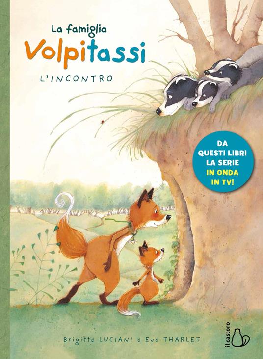 I Volpitassi. Vol. 1: L'incontro - Brigitte Luciani,Eve Tharlet - copertina