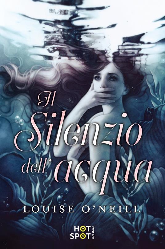 Il silenzio dell'acqua - Louise O'Neill - copertina