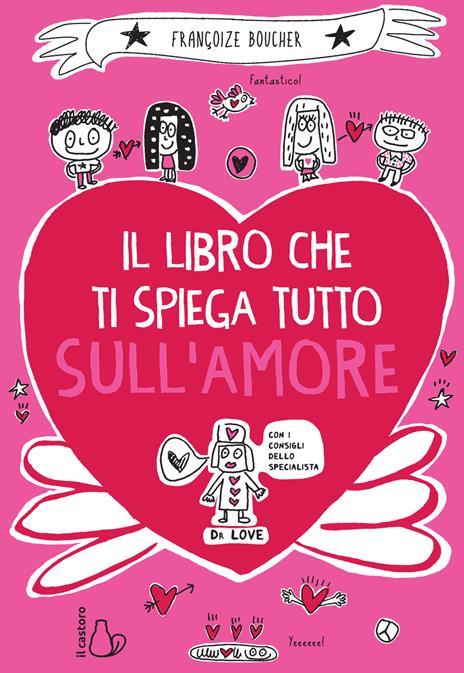 Il libro che ti spiega tutto sull'amore - Françoize Boucher - copertina