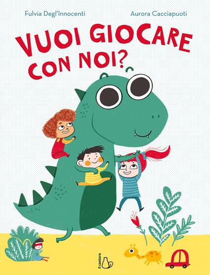 Vuoi giocare con noi? Ediz. a colori - Fulvia Degl'Innocenti,Aurora Cacciapuoti - copertina