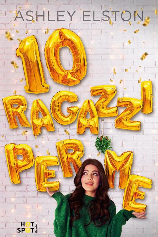 10 ragazzi per me - Ashley Elston,Maria Laura Capobianco - ebook