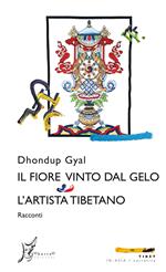 Il fiore vinto dal gelo-L'artista tibetano