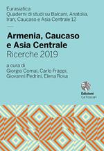 Armenia, Caucaso e Asia Centrale. Ricerche 2019