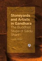 Stoneyards and Artists in Gandhara. The Buddhist Stupa of Saidu Sharif I, Swat (c. 50 CE)