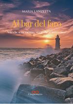 Al bar del faro. Vite che si incrociano, storie che si intrecciano