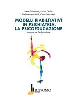 Modelli riabilitativi in psichiatria. La psicoeducazione. Mappe per l'educazione