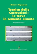 Tecnica delle costruzioni: la trave in cemento armato